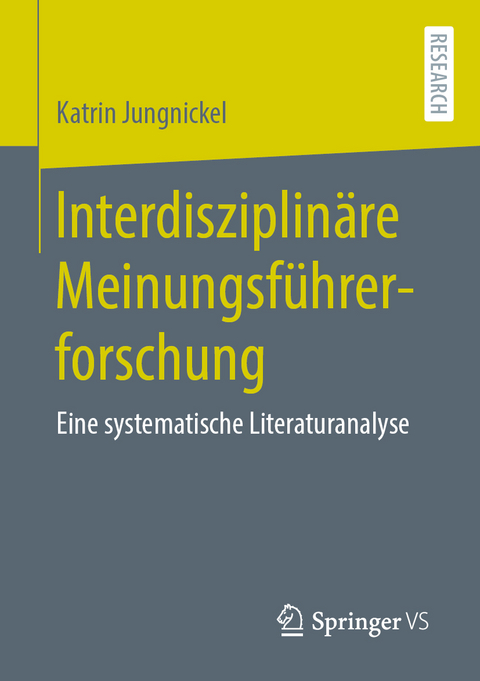 Interdisziplin&auml;re Meinungsf&uuml;hrerforschung - Katrin Jungnickel
