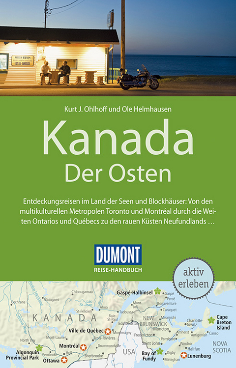 DuMont Reise-Handbuch Reisef&uuml;hrer Kanada, Der Osten - Kurt Jochen Ohlhoff, Ole Helmhausen