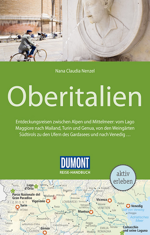 DuMont Reise-Handbuch Reisef&uuml;hrer Oberitalien - Nana Claudia Nenzel
