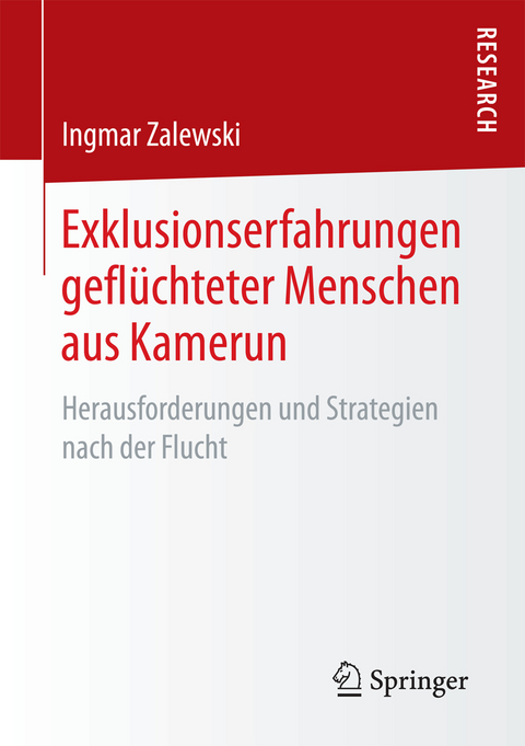 Exklusionserfahrungen gefl&uuml;chteter Menschen aus Kamerun - Ingmar Zalewski