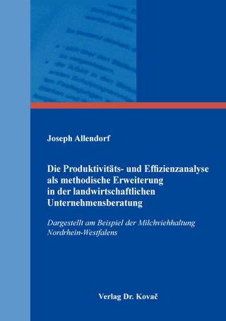 Die Produktivitäts- und Effizienzanalyse als methodische Erweiterung in der landwirtschaftlichen Unternehmensberatung