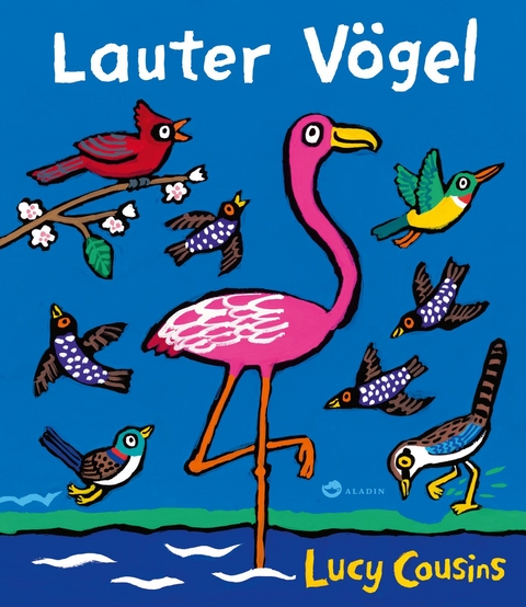 Lauter V&ouml;gel - Lucy Cousins