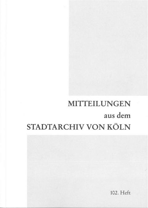 Die Schreinsb&uuml;cher - Spiegel der K&ouml;lner Vormoderne - 
