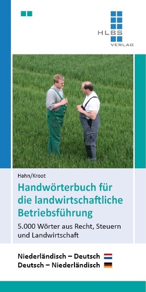 Handwörterbuch für die landwirtschaftliche Betriebsführung 5.000 Wörter aus Recht, Steuern und Landwirtschaft