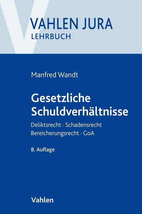 Gesetzliche Schuldverh&auml;ltnisse - Manfred Wandt, G&uuml;nter Schwarz