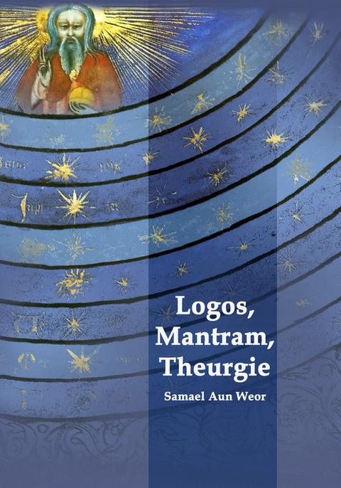 Logos, Mantram, Theurgie - Samael Aun Weor