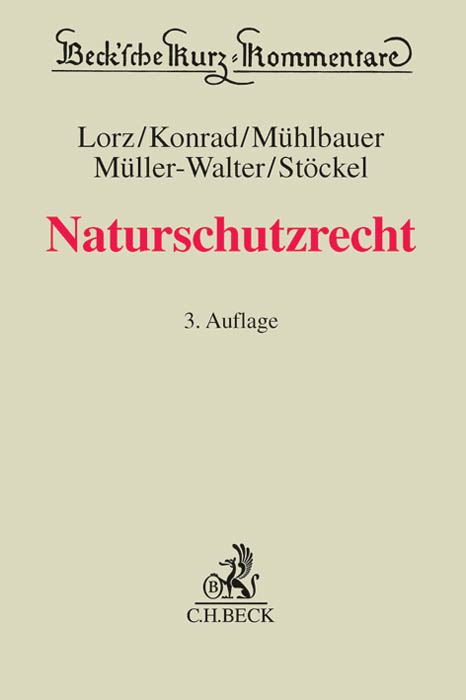 Naturschutzrecht - Christian Konrad, Hermann M&uuml;hlbauer, Markus H. M&uuml;ller-Walter, Heinz St&ouml;ckel, Albert Lorz