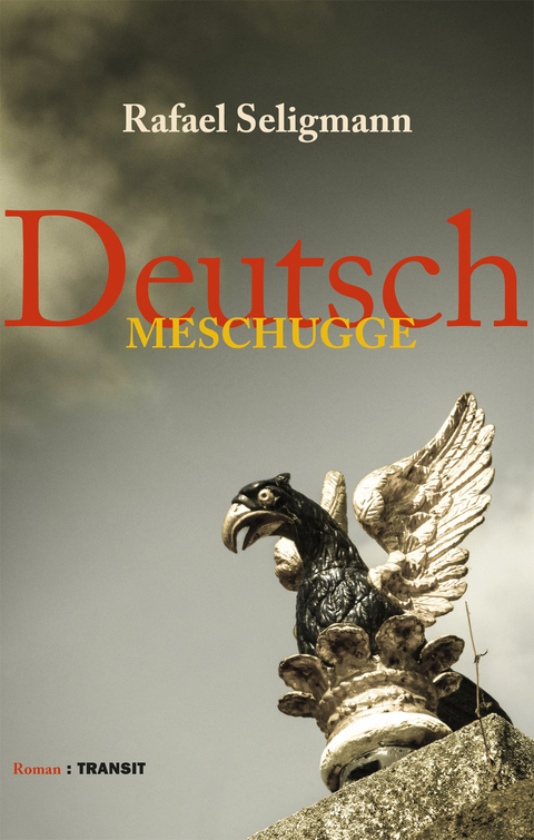 Deutsch meschugge - Rafael Seligmann