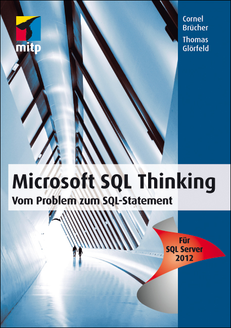 Microsoft SQL Thinking - Cornel Br&uuml;cher, Thomas Gl&ouml;rfeld