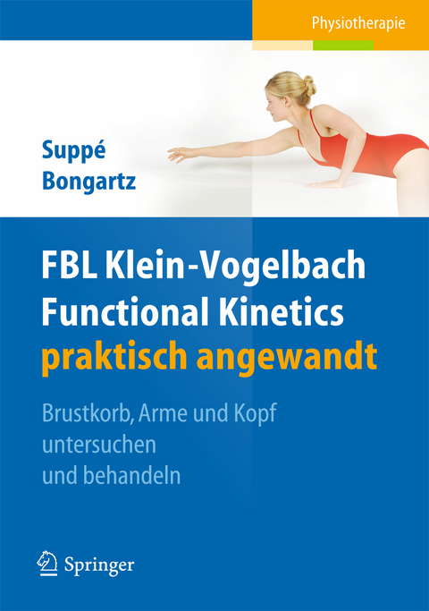 FBL Klein-Vogelbach Functional Kinetics praktisch angewandt - Barbara Supp&eacute;, Matthias Bongartz
