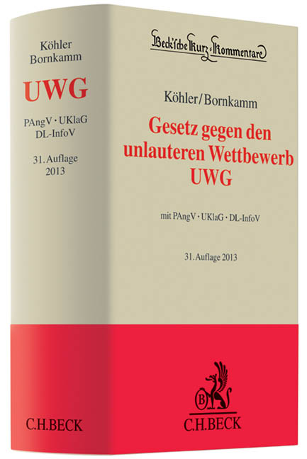 Gesetz gegen den unlauteren Wettbewerb - Helmut K&ouml;hler, Joachim Bornkamm, Adolf Baumbach, Wolfgang Hefermehl