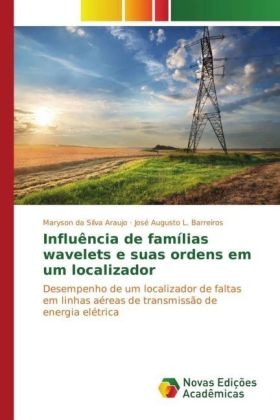 Influ&ecirc;ncia de fam&iacute;lias wavelets e suas ordens em um localizador - Maryson da Silva Araujo, Jos&eacute; Augusto L. Barreiros