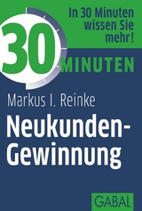 30 Minuten Neukunden-Gewinnung - Markus I. Reinke