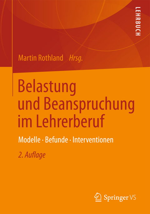 Belastung und Beanspruchung im Lehrerberuf - 
