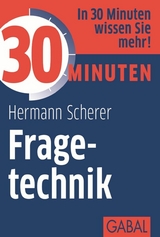 30 Minuten Fragetechnik -  Hermann Scherer