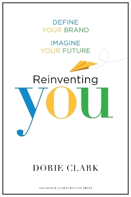 Reinventing You - Dorie Clark