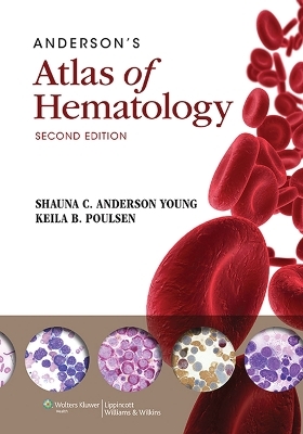 Anderson's Atlas of Hematology - Shauna C. Anderson Young