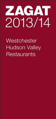 2013/14 Westchester/Hudson Valley Restaurants -  Zagat Survey