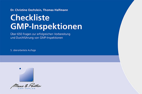 Checkliste GMP-Inspektionen - Christine Oechslein, Thomas Halfmann, Rainer Kutsch
