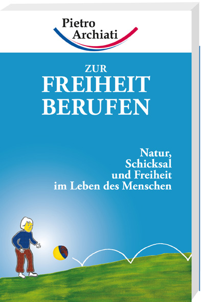 Zur Freiheit berufen - Pietro Archiati