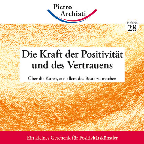 Die Kraft der Positivit&auml;t und des Vertrauens - Pietro Archiati