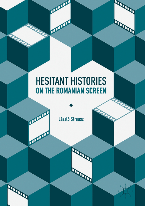 Hesitant Histories on the Romanian Screen - L&aacute;szl&oacute; Strausz