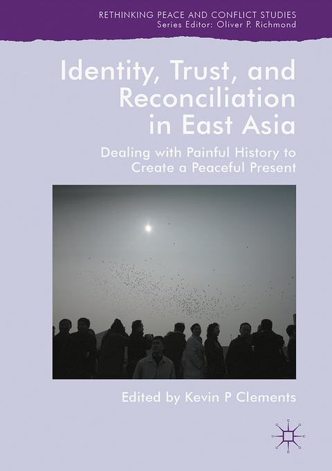 Identity, Trust, and Reconciliation in East Asia - 