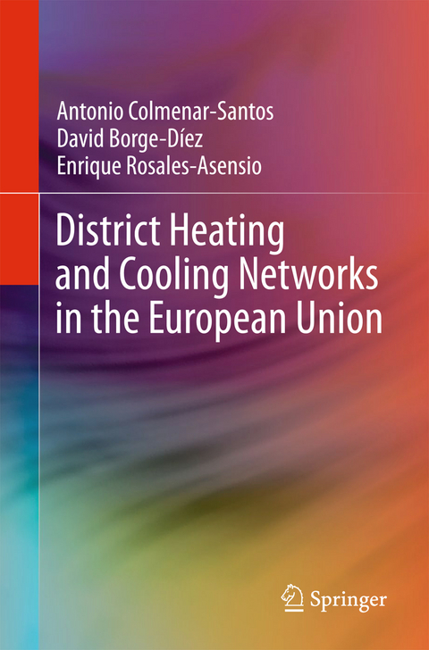District Heating and Cooling Networks in the European Union - Antonio Colmenar-Santos, David Borge-D&iacute;ez, Enrique Rosales-Asensio