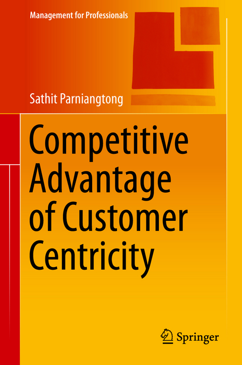 Competitive Advantage of Customer Centricity - Sathit Parniangtong