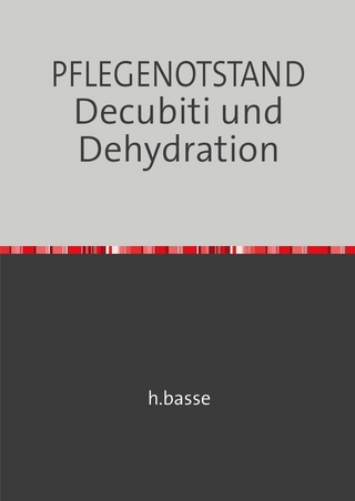DECUBITUS und DEHYDRATION in der Altenpflege
