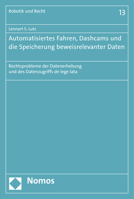 Automatisiertes Fahren, Dashcams und die Speicherung beweisrelevanter Daten - Lennart S. Lutz