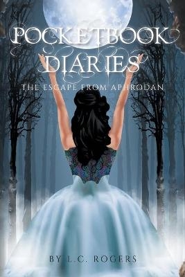 Pocketbook Diaries - The Escape from Aphrodan - L C Rogers