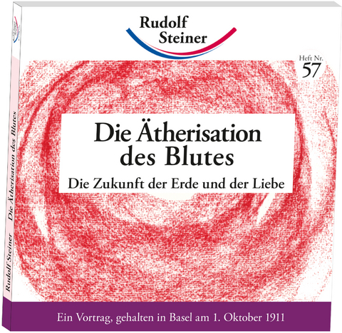 Die &Auml;therisation des Blutes - Rudolf Steiner