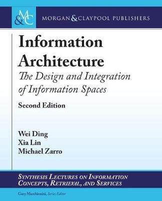 Information Architecture - Wei Ding, Xia Lin, Michael Zarro, Gary Marchionini