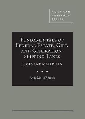 Fundamentals of Federal Estate, Gift, and Generation-Skipping Taxes