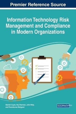 Information Technology Risk Management and Compliance in Modern Organizations - 