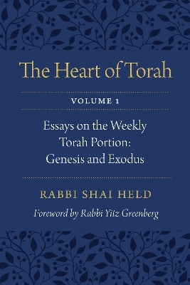 The Heart of Torah, Volume 1 - Shai Held