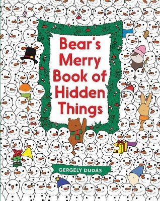 Bear's Merry Book of Hidden Things - Gergely Dud&aacute;s