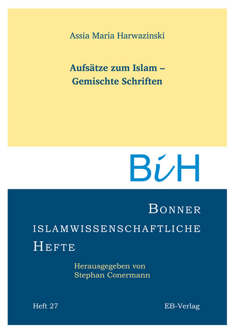 Aufs&auml;tze zum Islam &ndash; Gemischte Schriften - Assia M Harwazinski