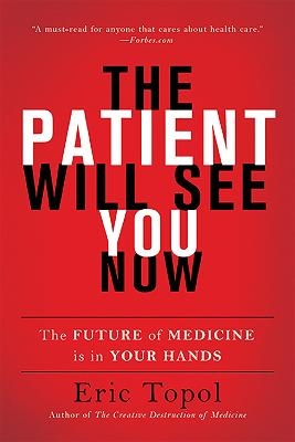 The Patient Will See You Now - Eric Topol