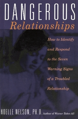 Dangerous Relationships - Noelle Nelson