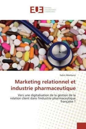 Marketing relationnel et industrie pharmaceutique - Salim Aberkane