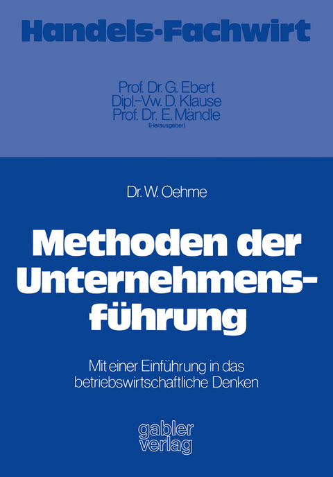 Methoden der Unternehmensf&uuml;hrung - Wolfgang Oehme