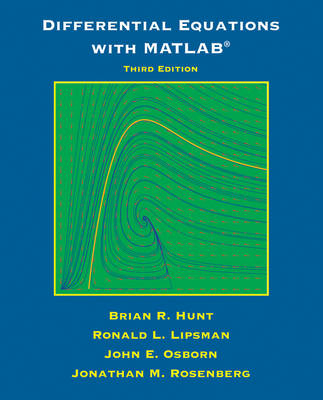 Differential Equations with Matlab - Brian R. Hunt, Ronald L. Lipsman, John E. Osborn, Jonathan M. Rosenberg