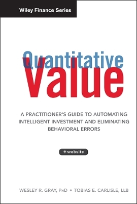 Quantitative Value, + Web Site - Wesley R. Gray, Tobias E. Carlisle
