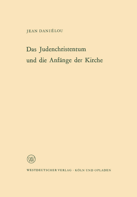 Das Judenchristentum und die Anf&auml;nge der Kirche - Jean Dani&eacute;lou