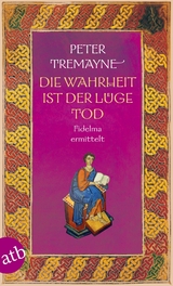 Die Wahrheit ist der L&uuml;ge Tod - Peter Tremayne