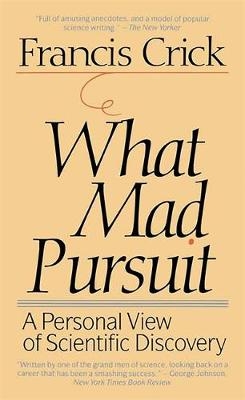 What Mad Pursuit - Francis Crick