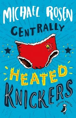 Centrally Heated Knickers - Michael Rosen
