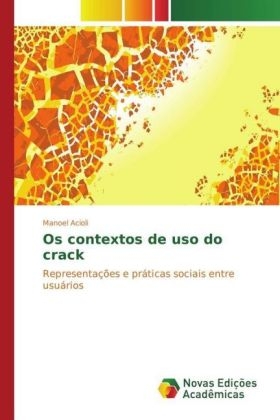 Os contextos de uso do crack - Manoel Acioli